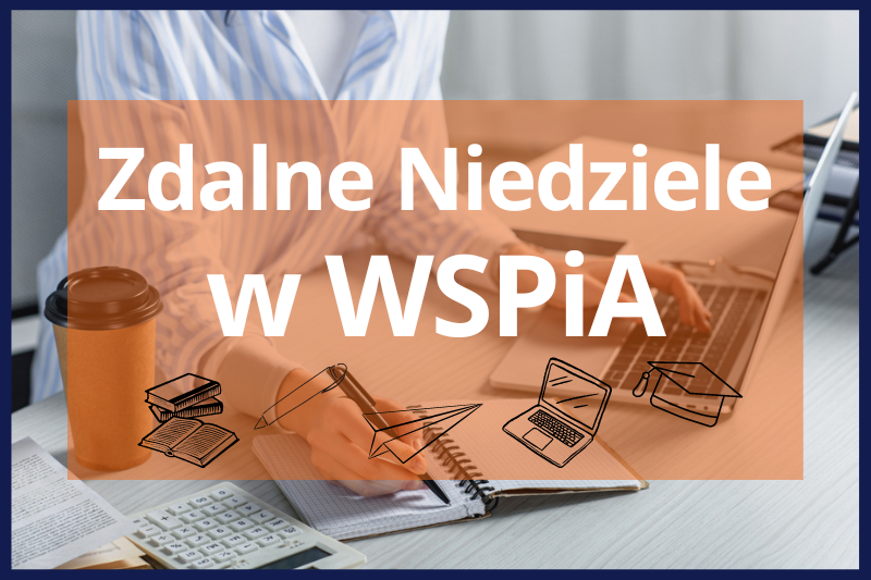 Zdalne niedziele w WSPiA 