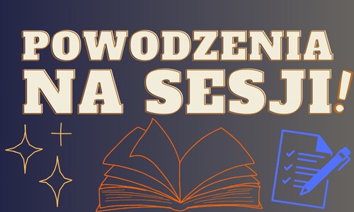 Powodzenia w zimowej sesji egzaminacyjnej!